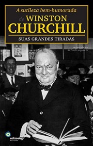 Baixar A sutilieza bem-humorada de Wisnton Churchill: suas grandes tiradas pdf, epub, eBook