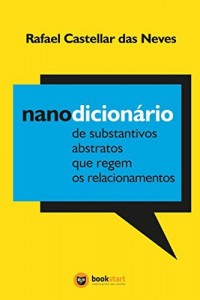Baixar Nanodicionário de substantivos abstratos que regem os relacionamentos pdf, epub, eBook