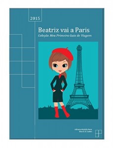Baixar Beatriz vai a Paris (Coleção Meu Primeiro Guia de Viagem Livro 1) pdf, epub, eBook