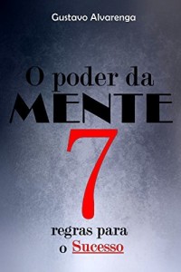 Baixar O Poder da Mente: 7 regras para o sucesso pdf, epub, eBook
