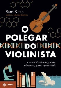 Baixar O Polegar do Violinista: E outras histórias da genética sobre amor, guerra e genialidade pdf, epub, eBook