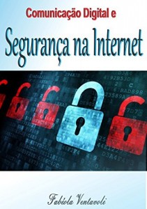 Baixar COMUNICAÇÃO DIGITAL E SEGURANÇA NA INTERNET pdf, epub, eBook