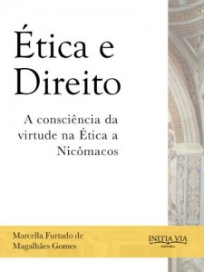 Baixar &Eacute;tica e Direito: A Consci&ecirc;ncia da Virtude na "&Eacute;tica a Nic&ocirc;macos" pdf, epub, eBook