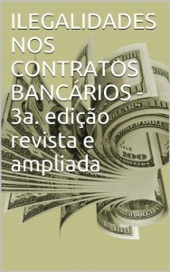 Baixar ILEGALIDADES NOS CONTRATOS BANC&Aacute;RIOS – 3a. edi&ccedil;&atilde;o revista e ampliada pdf, epub, eBook