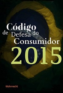 Baixar Código de Defesa do Consumidor 2015: LEI Nº 8.078, DE 11 DE SETEMBRO DE 1990 pdf, epub, eBook