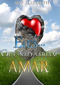 Baixar Eles… que n&atilde;o sabiam amar pdf, epub, eBook