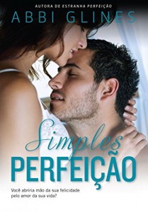 Baixar Simples perfeição: Você abriria mão da sua felicidade pelo amor da sua vida? pdf, epub, eBook