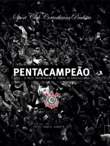 Baixar Pentacampeão 2011 – O mais Corinthiano de todos os Brasileirões pdf, epub, eBook