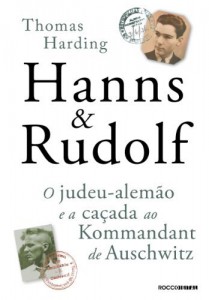 Baixar Hanns & Rudolf: O judeu-alemão e a caçada ao Kommandant de Auschwitz pdf, epub, eBook