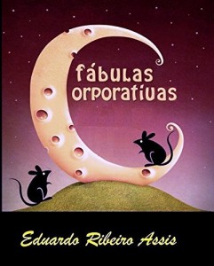 Baixar FÁBULAS CORPORATIVAS: Lendas e Estórias da vida em empresas pdf, epub, eBook