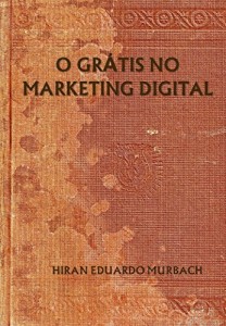 Baixar O Grátis no Marketing Digital pdf, epub, eBook