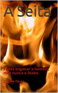 Baixar A Seita: Podes enganar o homem, mas nunca o Diabo. pdf, epub, eBook