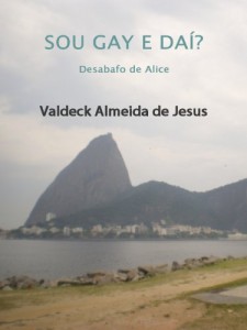 Baixar Sou Gay e Da&iacute;? Desabafo de Alice pdf, epub, eBook