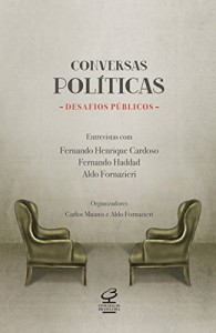 Baixar Conversas Políticas, Desafios Públicos: Entrevistas com Fernando Henrique Cardoso, Fernando Haddad e Aldo Fornazieri pdf, epub, eBook