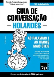 Baixar Guia de Conversa&ccedil;&atilde;o Portugu&ecirc;s-Holand&ecirc;s e vocabul&aacute;rio tem&aacute;tico 3000 palavras pdf, epub, eBook
