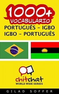 Baixar 1000+ Português – Igbo Igbo – Português Vocabulário (ChitChat WorldWide) pdf, epub, eBook
