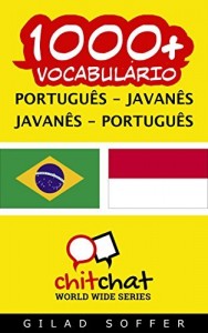 Baixar 1000+ Português – Javanês Javanês – Português Vocabulário (ChitChat WorldWide) pdf, epub, eBook