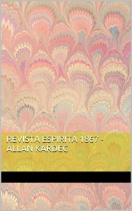 Baixar Revista Espirita 1867 – Allan Kardec pdf, epub, eBook