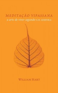 Baixar MEDITA&Ccedil;&Atilde;O VIPASSANA: A arte de viver segundo S.N. Goenka pdf, epub, eBook
