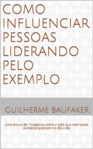 Baixar Como Influenciar Pessoas Liderando Pelo Exemplo pdf, epub, eBook