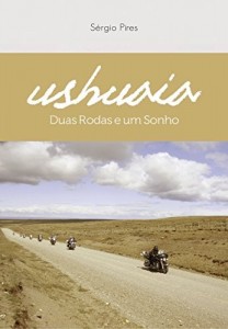 Baixar USHUAIA: Duas Rodas e Um Sonho pdf, epub, eBook