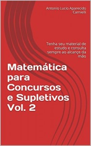 Baixar Matem&aacute;tica para Concursos e Supletivos Vol. 2: Tenha seu material de estudo e consulta sempre ao alcan&ccedil;e da m&atilde;o pdf, epub, eBook