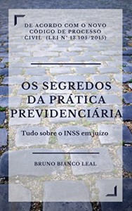 Baixar Os segredos da pr&aacute;tica previdenci&aacute;ria: Tudo sobre o INSS em ju&iacute;zo (Segredos Jur&iacute;dicos Livro 1) pdf, epub, eBook