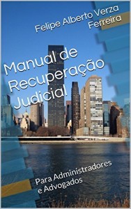 Baixar Manual de Recuperação Judicial: Para Administradores e Advogados pdf, epub, eBook