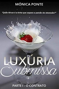 Baixar Lux&uacute;ria Submissa – Parte I – O contrato pdf, epub, eBook