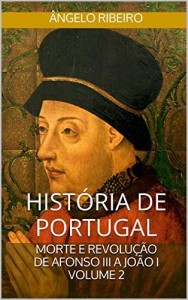 Baixar História de Portugal: Morte e Revolução: De Afonso III a João I – Volume 2 pdf, epub, eBook