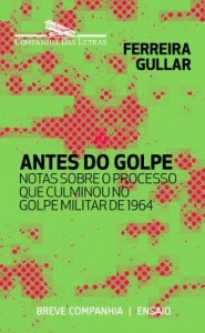 Baixar Antes do golpe – Notas sobre o processo que culminou no golpe militar de 1964 (Breve Companhia) pdf, epub, eBook