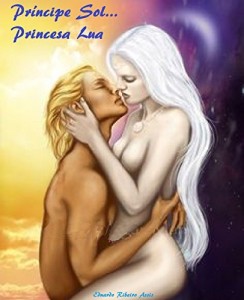 Baixar PRINCIPE SOL…PRINCESA LUA: Dois Jovens…Dois mundos…Um Amor pdf, epub, eBook