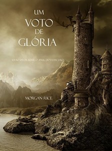 Baixar Um Voto De Glória (Livro #5 Da Série: O Anel Do Feiticeiro) pdf, epub, eBook