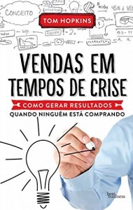 Baixar Vendas em tempos de crise: Como gerar resultados quando ninguém está comprando pdf, epub, eBook
