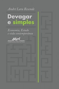 Baixar Devagar e simples – Economia, Estado e vida contempor&acirc;nea pdf, epub, eBook