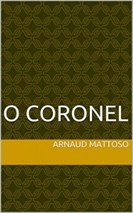 Baixar O coronel (Bob Mike e outros contos Livro 2) pdf, epub, eBook