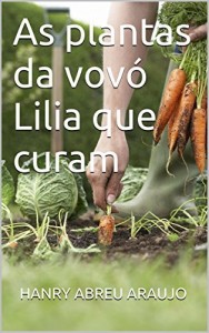 Baixar As plantas da vovó Lilia que curam pdf, epub, eBook