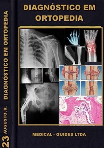 Baixar Manual Diagnóstico em Ortopedia: Radiologia e Histopatologia (Guia Médico Livro 21) pdf, epub, eBook