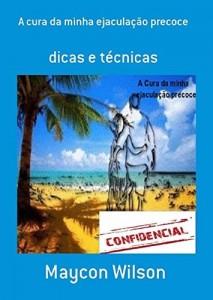 Baixar A cura da minha ejaculação precoce: dicas e técnicas pdf, epub, eBook