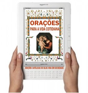 Baixar Ora&ccedil;&otilde;es para a Vida Cotidiana (Edi&ccedil;&otilde;es Cat&oacute;licas para a Vida Cotidiana do Blog Vida em Sociedade Livro 2) pdf, epub, eBook