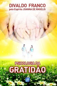 Baixar Psicologia da Gratidão (Série Psicologica Joanna de Ângelis) pdf, epub, eBook