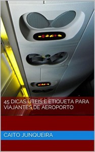Baixar 45 Dicas Úteis e Etiqueta para Viajantes de Aeroporto pdf, epub, eBook