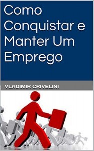 Baixar Como Conquistar e Manter Um Emprego pdf, epub, eBook