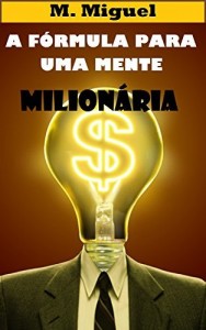 Baixar A Fórmula para uma Mente Milionária pdf, epub, eBook