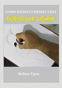 Baixar COMO RESOLVI MINHA VIDA FAZENDO CARICATURAS pdf, epub, eBook