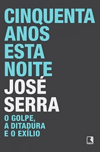 Baixar Cinquenta anos esta noite: O golpe, a Ditadura e o exílio pdf, epub, eBook