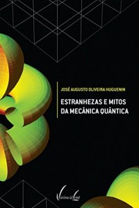 Baixar Estranhezas e mitos da Mecânica Quântica pdf, epub, eBook
