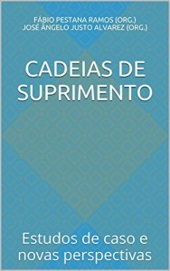 Baixar Cadeias de Suprimento: Estudos de caso e novas perspectivas pdf, epub, eBook