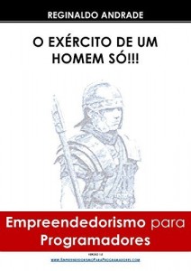 Baixar Empreendedorismo Para Programadores: O Exército de Um Homem Só pdf, epub, eBook