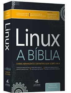 Baixar Linux A Bíblia – O Mais Abrangente e Definitivo Guia Sobre Linux pdf, epub, eBook